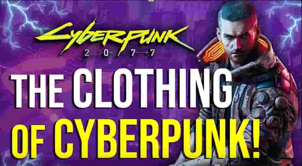 Cyber Fashion - Cyberpunk 2077 Clothing & Fashion Explained Cyberwear